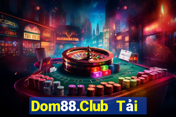 Dom88.Club Tải Game Bài Nhất Vip