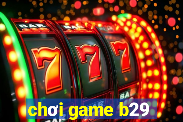 chơi game b29