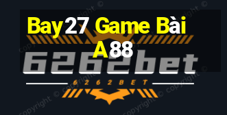 Bay27 Game Bài A88