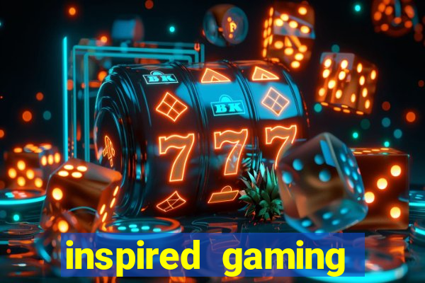 inspired gaming slot sites