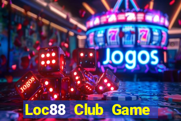 Loc88 Club Game Bài Casino