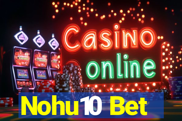 Nohu10 Bet