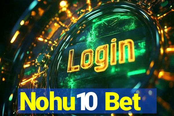 Nohu10 Bet