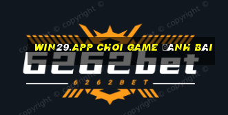 Win29.App Choi Game Đánh Bài