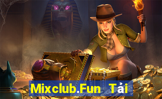 Mixclub.Fun Tải Game Bài Đổi Thưởng