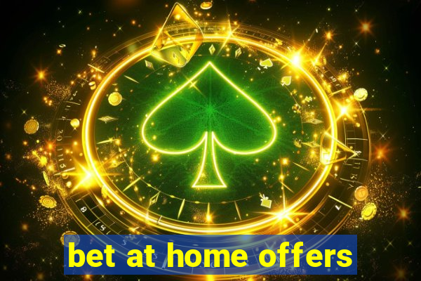 bet at home offers