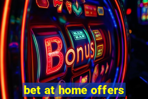 bet at home offers