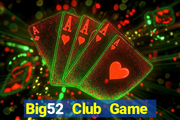 Big52 Club Game Bài Offline Cho Pc