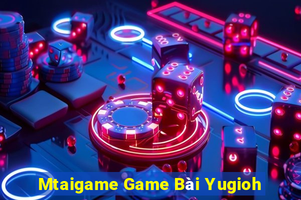 Mtaigame Game Bài Yugioh