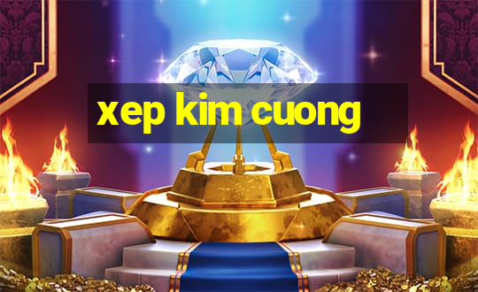 xep kim cuong