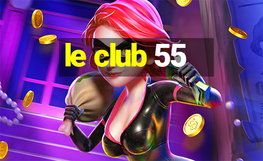 le club 55