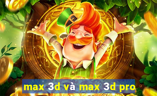 max 3d và max 3d pro