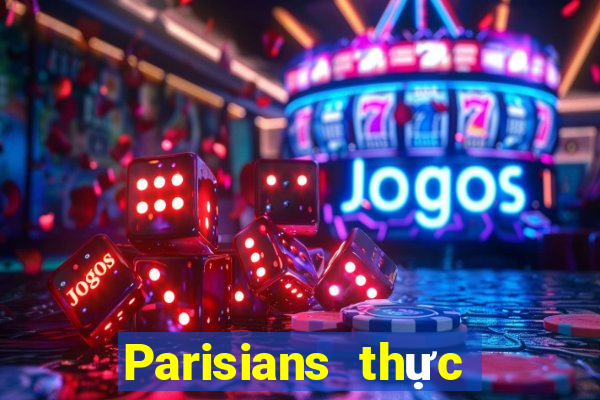 Parisians thực sự đặt cược