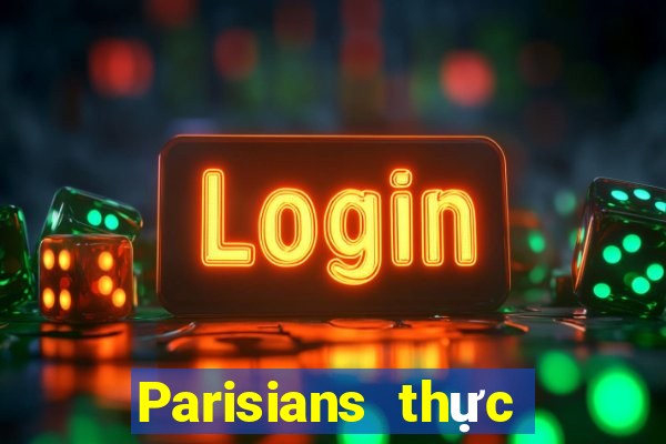 Parisians thực sự đặt cược