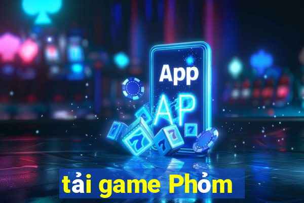 tải game Phỏm