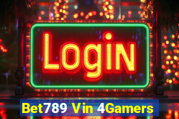 Bet789 Vin 4Gamers