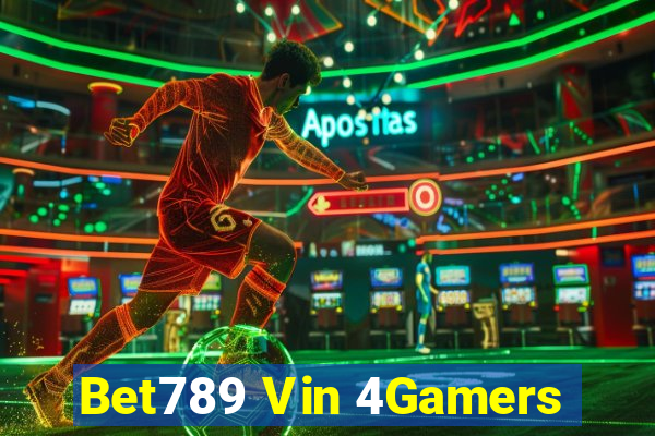 Bet789 Vin 4Gamers