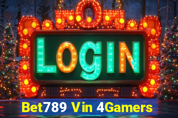 Bet789 Vin 4Gamers