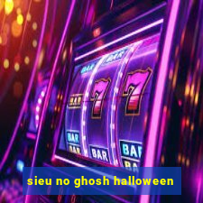 sieu no ghosh halloween