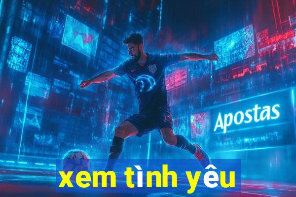 xem tình yêu