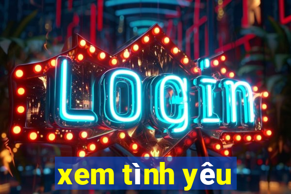 xem tình yêu