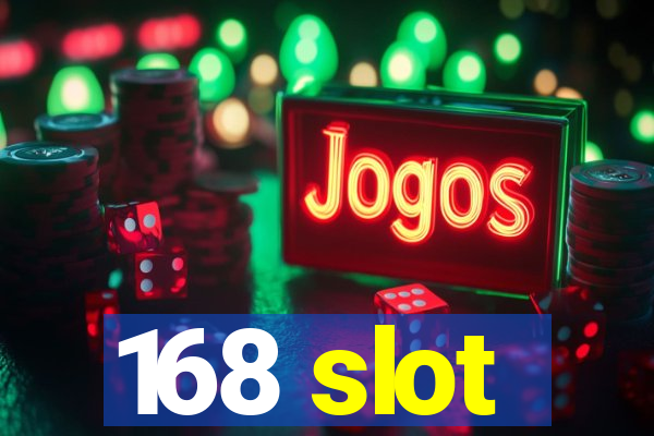 168 slot