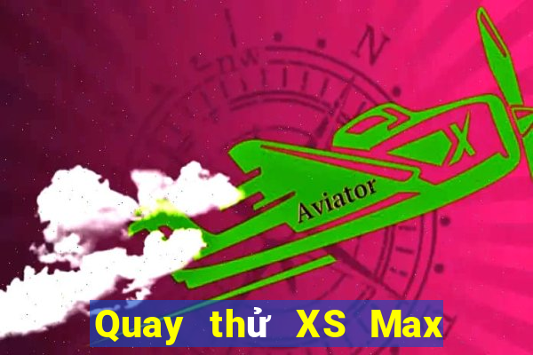 Quay thử XS Max 3D ngày thứ năm