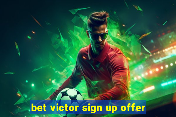 bet victor sign up offer