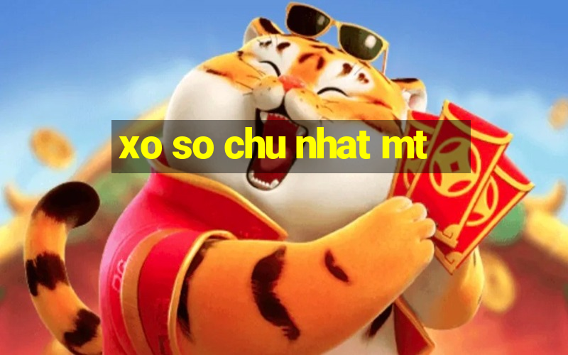 xo so chu nhat mt