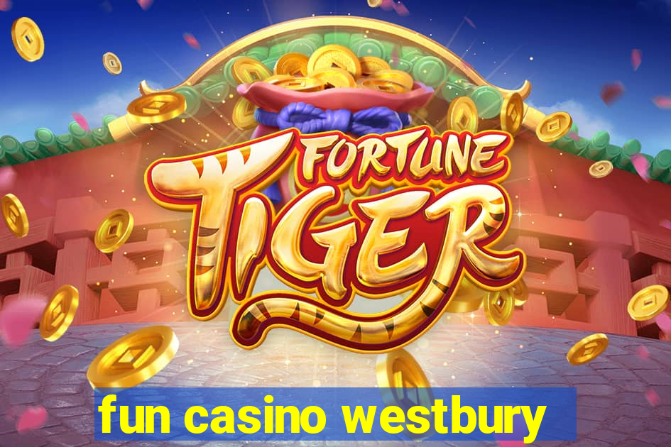 fun casino westbury