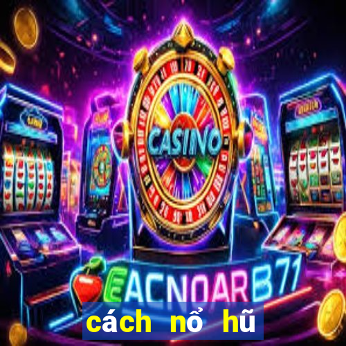 cách nổ hũ tài xỉu go88