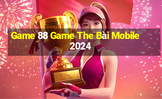 Game 88 Game The Bài Mobile 2024