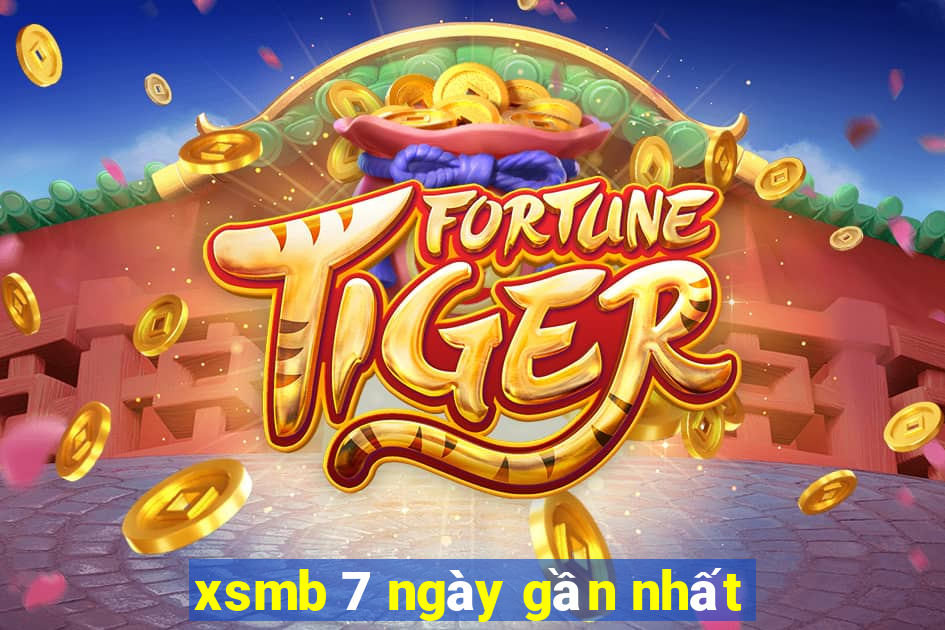 xsmb 7 ngày gần nhất