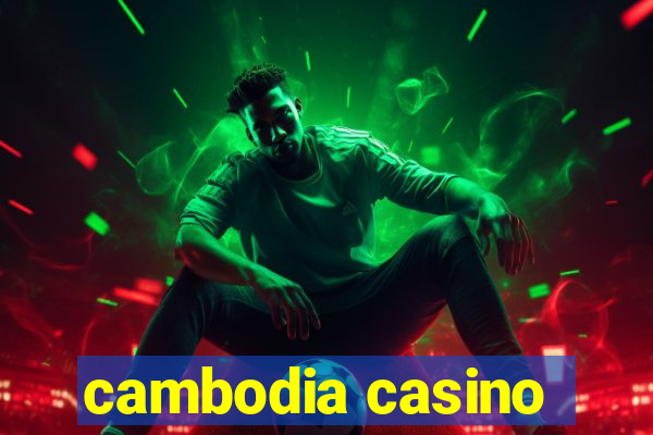 cambodia casino