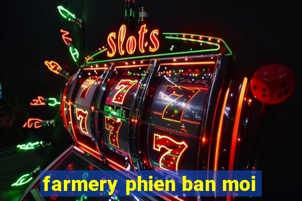 farmery phien ban moi