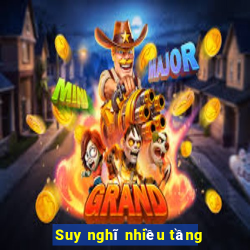 Suy nghĩ nhiều tầng