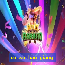 xo so hau giang hom nay