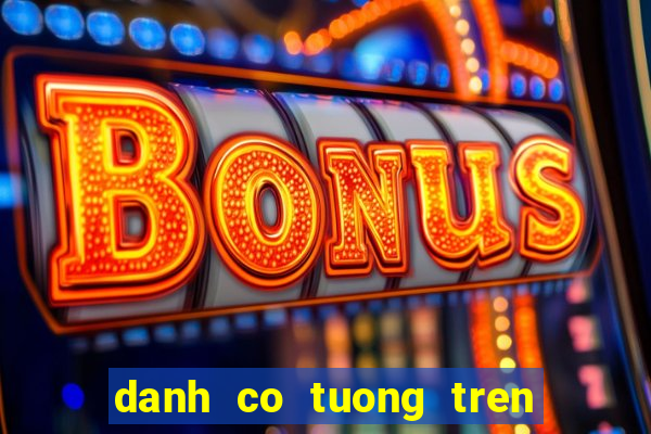 danh co tuong tren may tinh