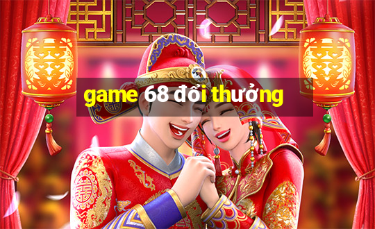 game 68 doi thuong