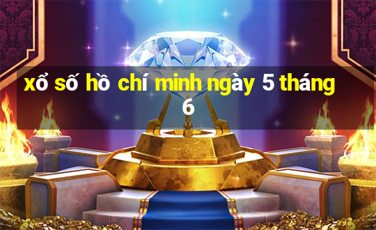 xổ số hồ chí minh ngày 5 tháng 6