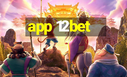 app 12bet