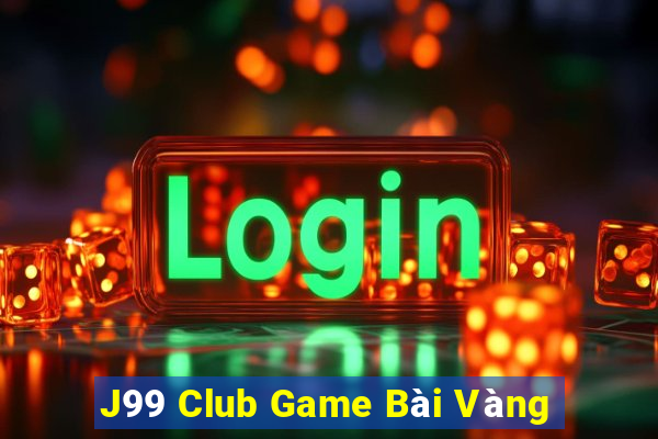 J99 Club Game Bài Vàng