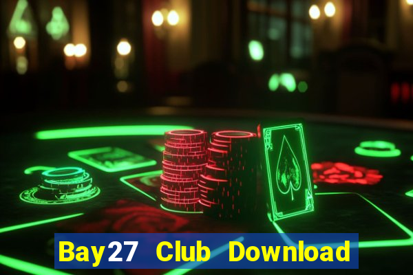 Bay27 Club Download Game Bài