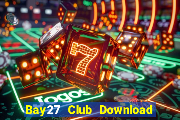 Bay27 Club Download Game Bài