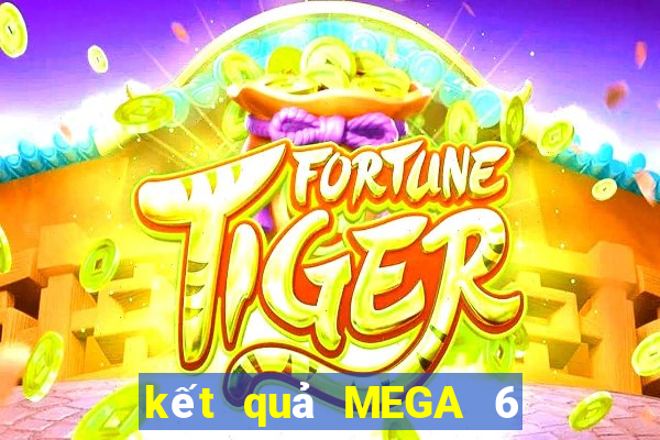 kết quả MEGA 6 45 ngày 16