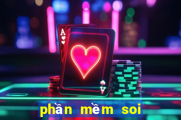 phần mềm soi cầu Phỏm