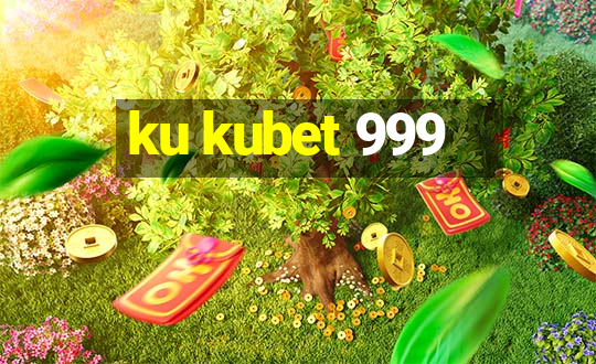 ku kubet 999