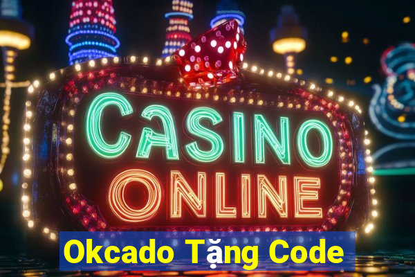 Okcado Tặng Code