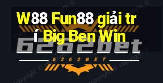 W88 Fun88 giải trí Big Ben Win