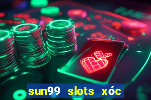 sun99 slots xóc đĩa tài xỉu anettndo